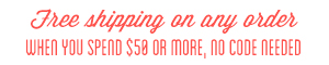 Free Shipping on Orders over $50